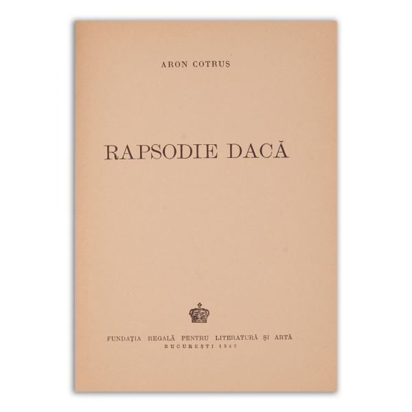 Aron Cotruș, Mâine, 1928, cu dedicație + Rapsodie dacă, 1942