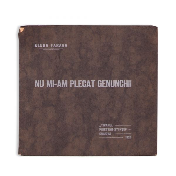Elena Farago, Nu mi-am plecat genunchii, 1926, cu dedicație