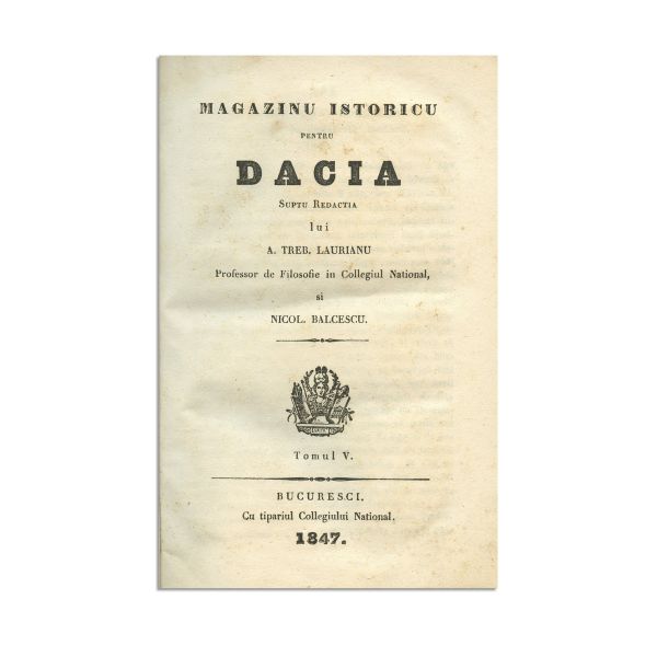 A. T. Laurian, Nicolae Bălcescu, Magazin istoric pentru Dacia, 1845-1847, 5 tomuri