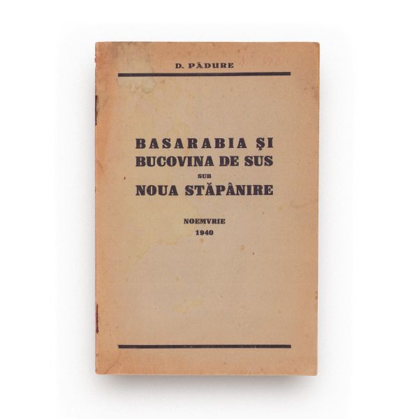D. Pădure, Basarabia și Bucovina de Sus sub noua stăpânire, 1940 + Nație și naționalism, 1940
