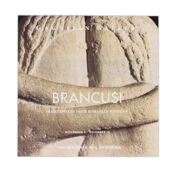Brancusi. Masterpieces from Romanian Museums, 3 noiembrie -15 decembrie, Gagosian Gallery, afiș
