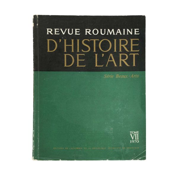 Revue Roumaine d’histoire de l’art, 1970, cu articole despre opera lui C. Brâncuși 