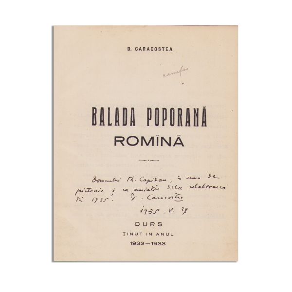 D. Caracostea, Cursul Balada poporană română, 1932-1933, cu dedicație pentru Th. Capidan