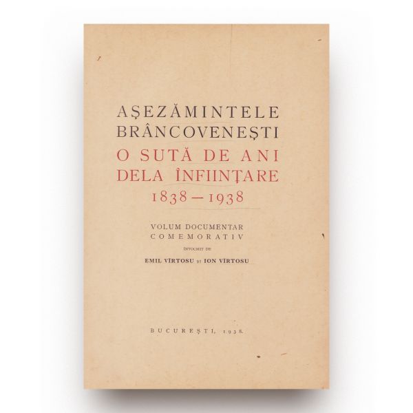 Așezămintele Brâncovenești + Din trecutul Așezămintelor Brâncovenești + Plastica epocii eneolitice în România + Zugravul Nicolae Polcovnicul + Banca Caracal - Darea de seamă, 5 volume colligate
