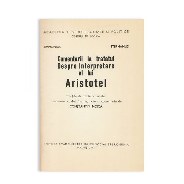 Constantin Noica, Comentarii la tratatul despre interpretare al lui Aristotel, 1971, cu dedicație olografă
