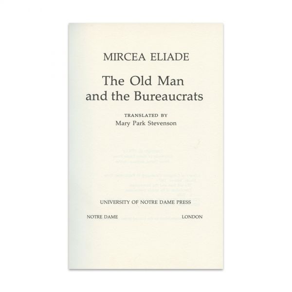 Mircea Eliade,  The Old man and the Bureaucrats, 1979, cu dedicație olografă