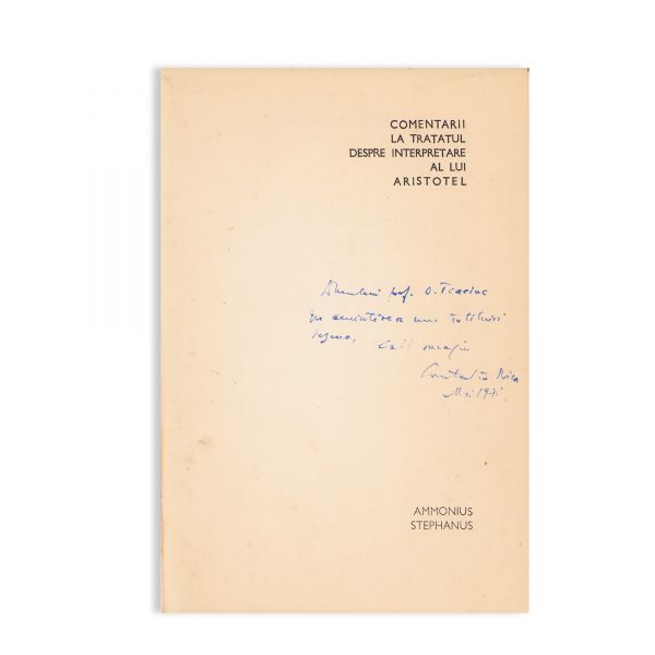 Constantin Noica, Comentarii la tratatul despre interpretare al lui Aristotel, 1971, cu dedicație olografă