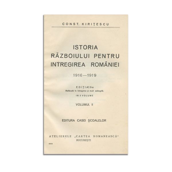 C. Kirițescu, Istoria războiului pentru întregirea neamului, [1924], 3 volume, cu dedicație olografă