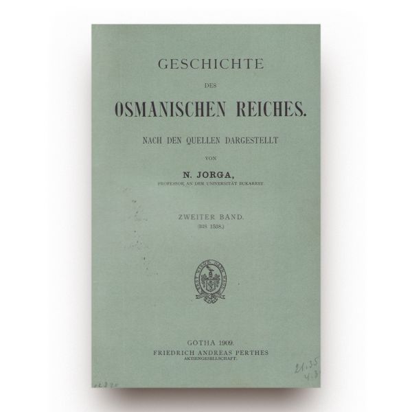 N. Iorga, Istoria Imperiului Otoman în limba germană, 1908-1910, 3 volume colligate