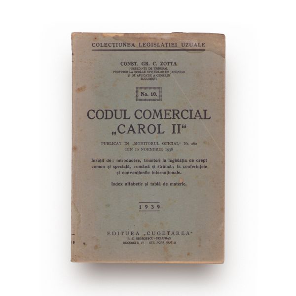 Const. Gr. C. Zotta, Codul comercial „Carol II”, 1939 + 3 decrete ale Comitetului Agrar, 1920