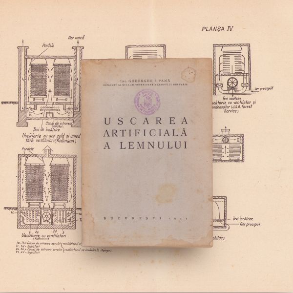 Ing. Gheorghe I. Pană, Uscarea artificială a lemnului, 1944