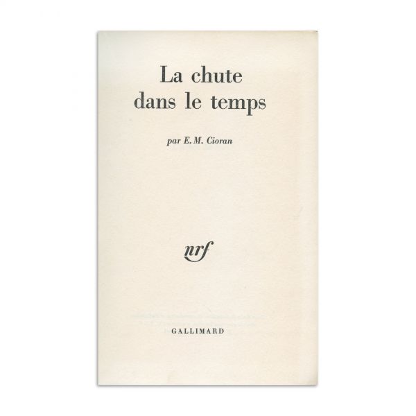 Emil Cioran, La chute dans le temps, 1964