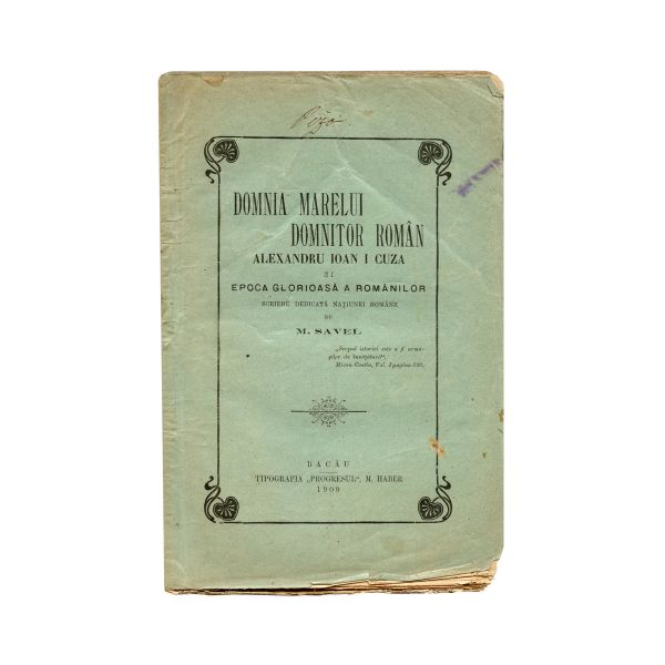 M. Savel, Domnia marelui domnitor român Alexandru Ioan Cuza, 1909