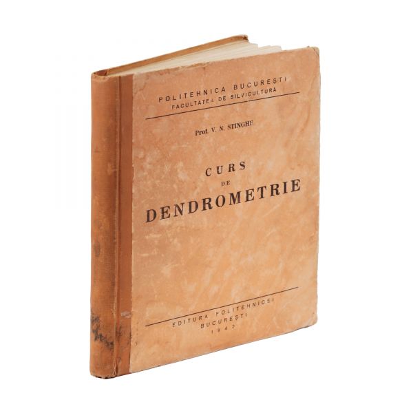Prof. V. N. Stinghe, Curs de dendrometrie, 1942