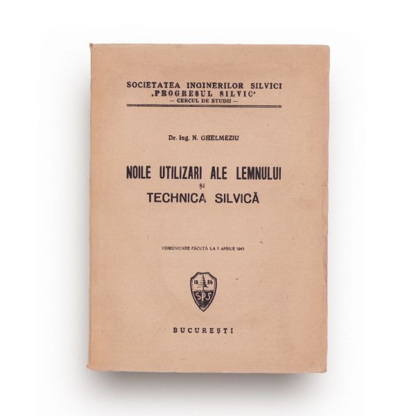 Măsuri de igiena pădurii, 1953 + Noile utilizări ale lemnului și tehnica silvică, 1943
