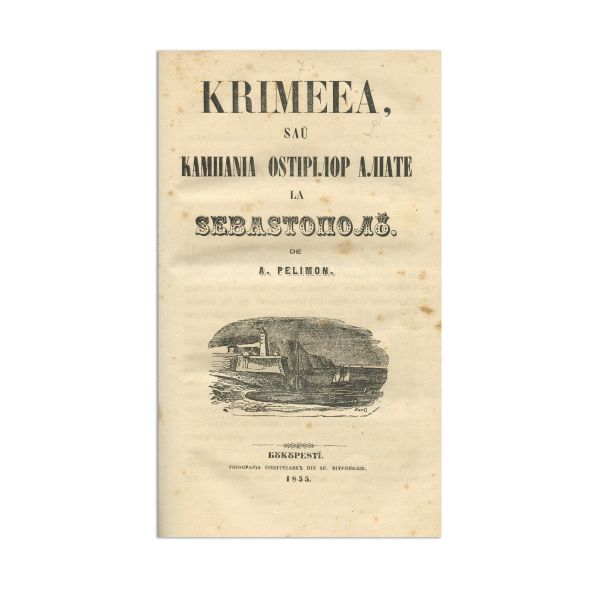 A. Pelimon, Crimeea sau Campania Oștirilor Aliate la Sevastopol, 1855