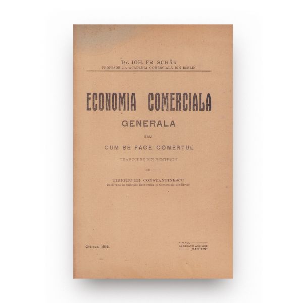 Dr. Ioh. Fr. Schar, Economia comercială generală sau cum se face comerțul, 1916