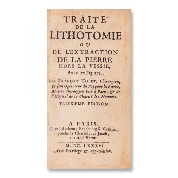 François Tolet, Tratat despre litotomie sau extragerea calculilor din vezică urinară, 1686, oferit dr. urolog Theodor Burghele 