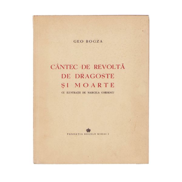 Geo Bogza, Cântec de revoltă, de dragoste și moarte, exemplar numerotat, cu dedicație pentru Teodor Cartiș