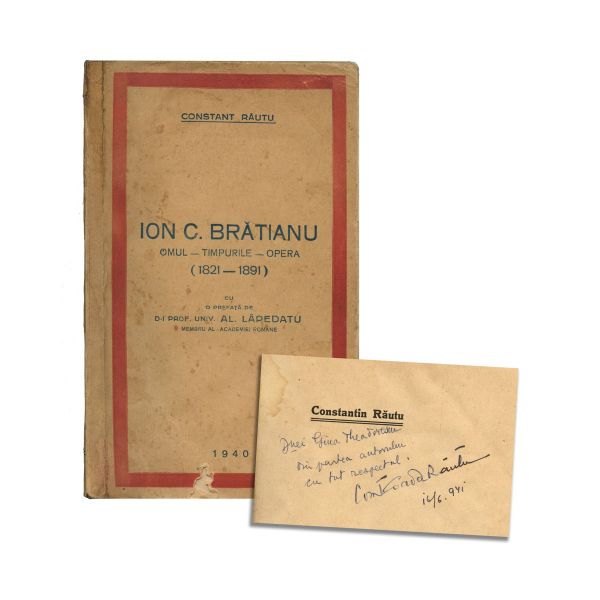 Constantin Răutu, Ion C. Brătianu. Omul - Timpurile - Opera, 1940, cu dedicație