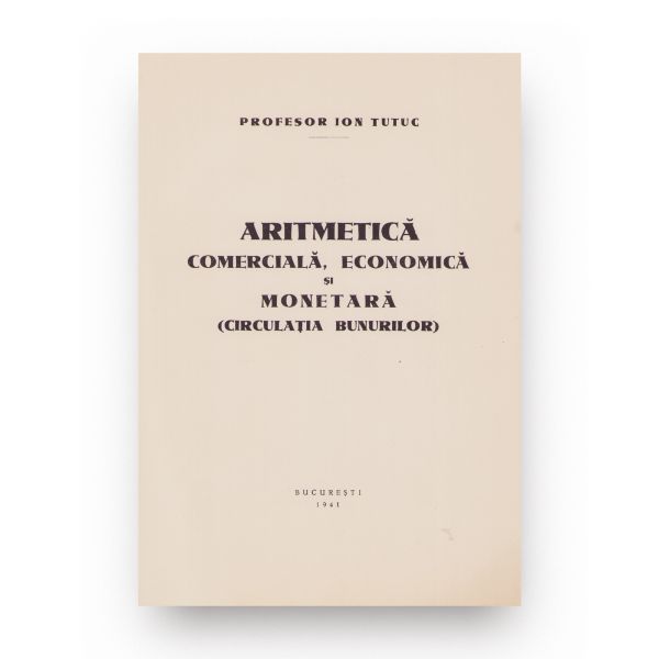 Prof. Ion Tutuc, Aritmetică comercială, economică și monetară, 1941 