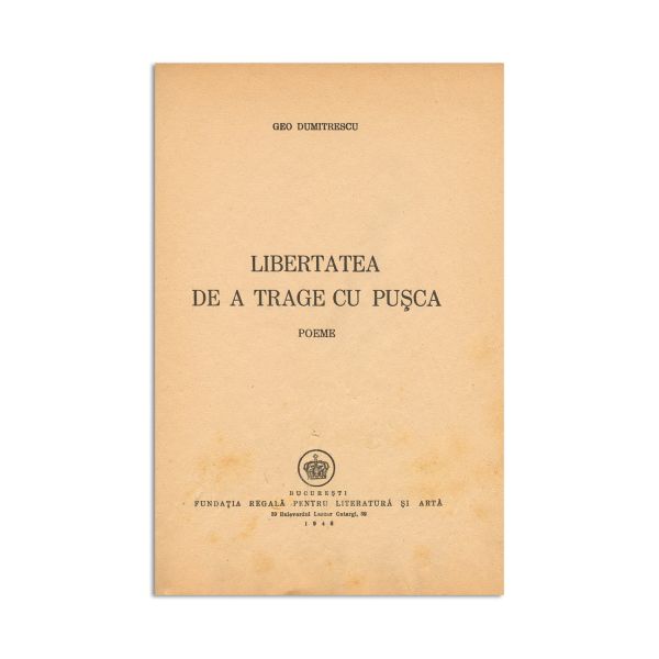 Sașa Pană, Răbojul unui muritor, 1926 + Călătorie cu Funicularul, 1934 + Geo Dumitrescu, Libertatea de a trage cu pușca, 1946 