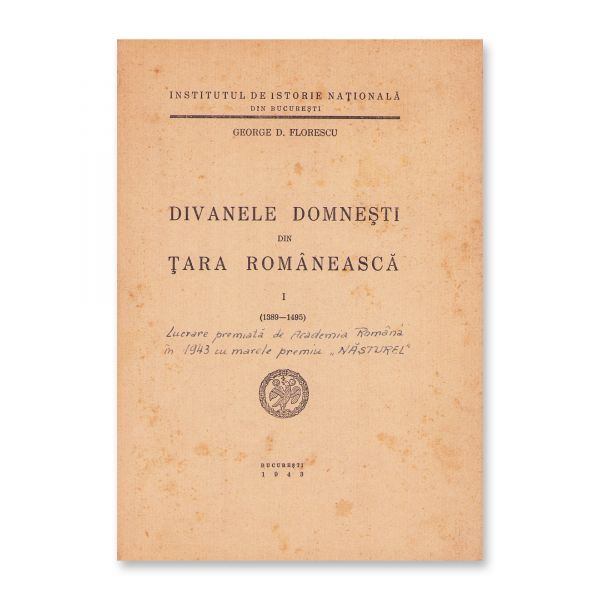 George D. Florescu, Divanele domnești din Țara Românească și Muntenia, două volume, 1929 - 1943, cu dedicații olografe pentru Radu Sc. Greceanu și ex-libris semnătură