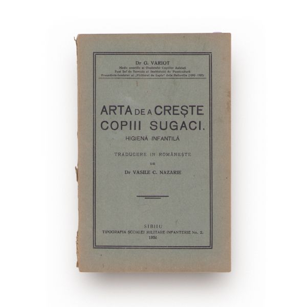 Arta de a crește copiii sugaci, 1926 + Manual de igienă personală, 1946
