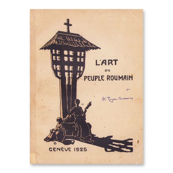 Al. Tzigara-Samurcaș, L’Art du peuple roumain, 1925, cu dedicație olografă
