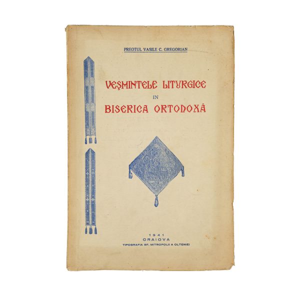 Vasile C. Gregorian, Veșmintele liturgice în Biserica Ortodoxă, 1941, cu dedicație olografă