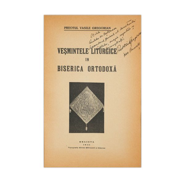 Vasile C. Gregorian, Veșmintele liturgice în Biserica Ortodoxă, 1941, cu dedicație olografă