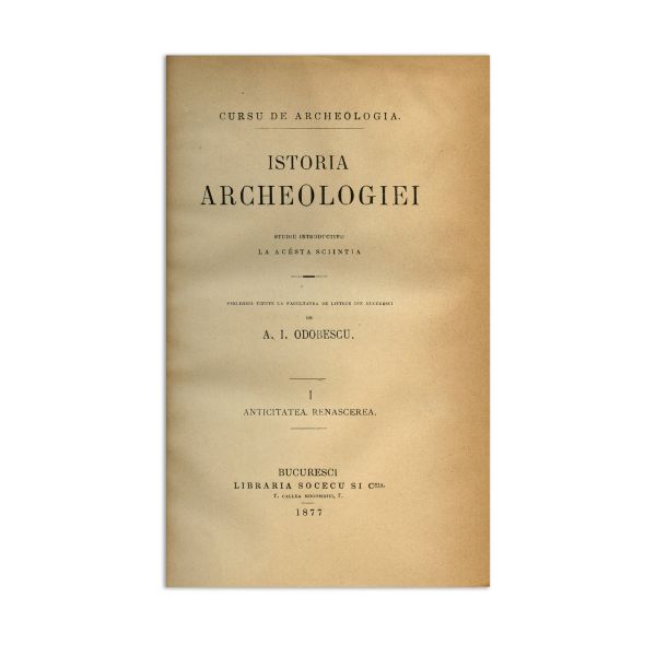 A. I. Odobescu, Istoria Archeologiei, Vol. I, 1877 
