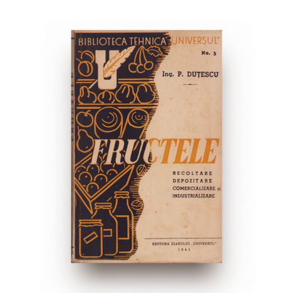 Ing. P. Duțescu, Noțiuni despre recoltarea, depozitarea, comercializarea și industrializarea fructelor, 1941