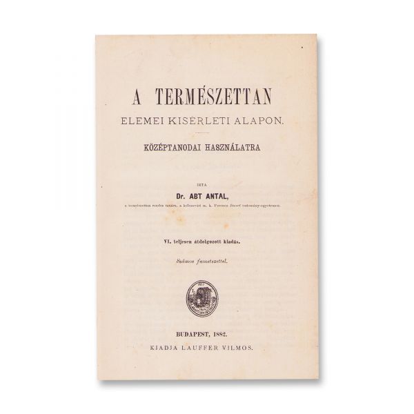 Elementele științelor naturale + Articole de lege ale Parlamentului maghiar + Contribuții la istoria națiunii maghiare, 1861-1882