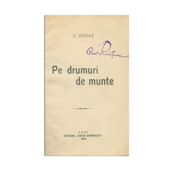 Calistrat Hogaș, Pe drumuri de munte, 1914, exemplar deosebit ce a aparținut lui C. Kirițescu, cu o fotografie și o filă manuscris  