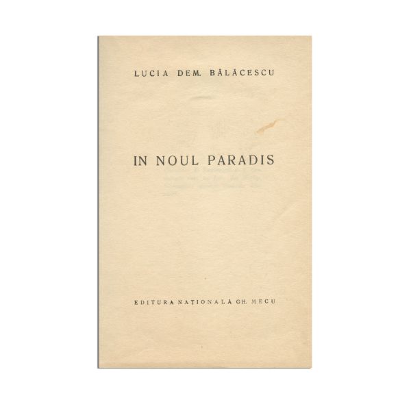Lucia Dem. Bălăcescu, În Noul Paradis, 1941, exemplar bibliofil, cu semnătură olografă