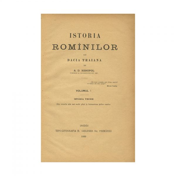 A. D. Xenopol, Istoria Românilor, 6 volume,1888 - 1893 - Prima ediție