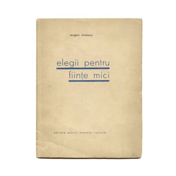 Eugen Ionescu, Elegii pentru ființe mici, 1932, exemplar bibliofil cu dedicație olografă și o poezie inedită