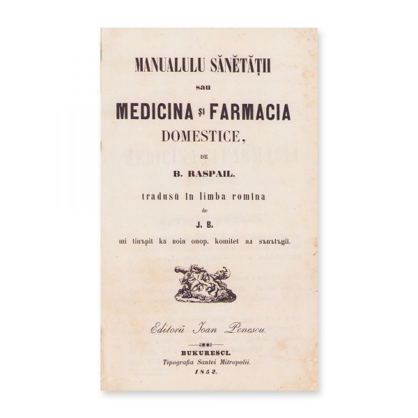 B. Raspail, Manualul sănătății sau medicina și farmacia domestice, 1852