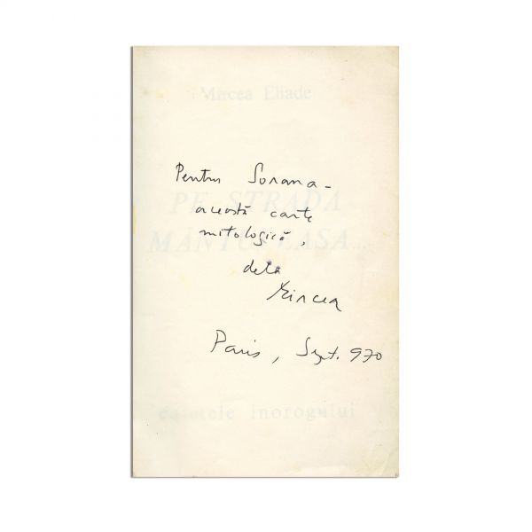 Mircea Eliade, Pe strada Mântuleasa…, 1968, cu dedicație pentru Sorana Țopa