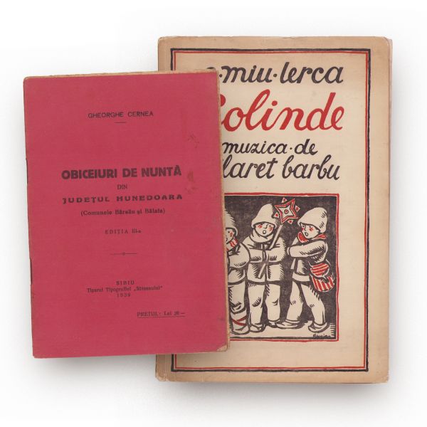 Obiceiuri de nuntă din județul Hunedoara, 1939 + C. Miu-Lerca, Colinde, 1940