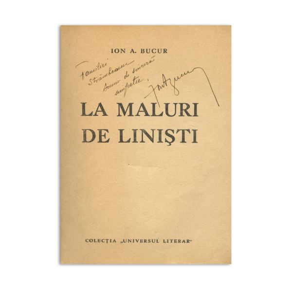Ion A. Bucur, La maluri de liniști, 1940, cu dedicație + ferparul autorului