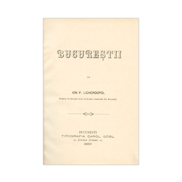 Ion P. Licherdopol, Bucureștii, 1889, cu ex-librisul lui I. Popescu Băjenaru