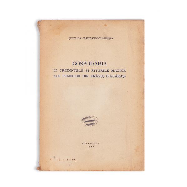 Ștefania Cristescu-Golopenția, Gospodăria în credințele și riturile magice ale femeilor din Drăguș (Făgăraș), 1940