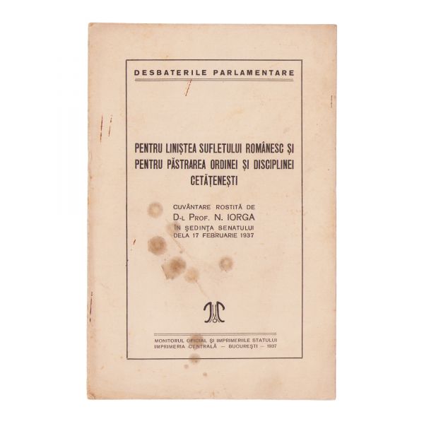 Nicolae Iorga, cuvântarea „Pentru liniștea sufletului românesc”, 1937 + Crimele legionarilor. Asasinarea lui N. Iorga