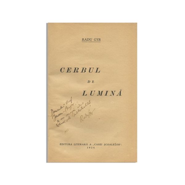Radu Gyr, Cerbul de lumină, 1928, cu dedicație pentru prof. Ionescu Bujor 