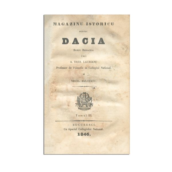 Nicolae Bălcescu, A. Treb. Laurian, Magazin istoric pentru Dacia, 1845-1847, 4 tomuri