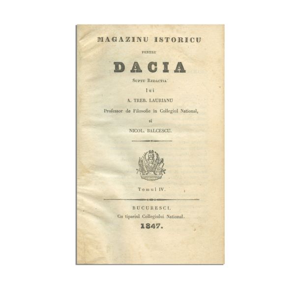 Nicolae Bălcescu, A. Treb. Laurian, Magazin istoric pentru Dacia, 1845-1847, 4 tomuri