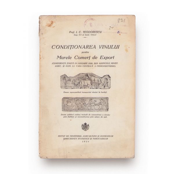 Prof. I. C. Teodorescu, Condiționarea vinului pentru marele comerț de export, 1926