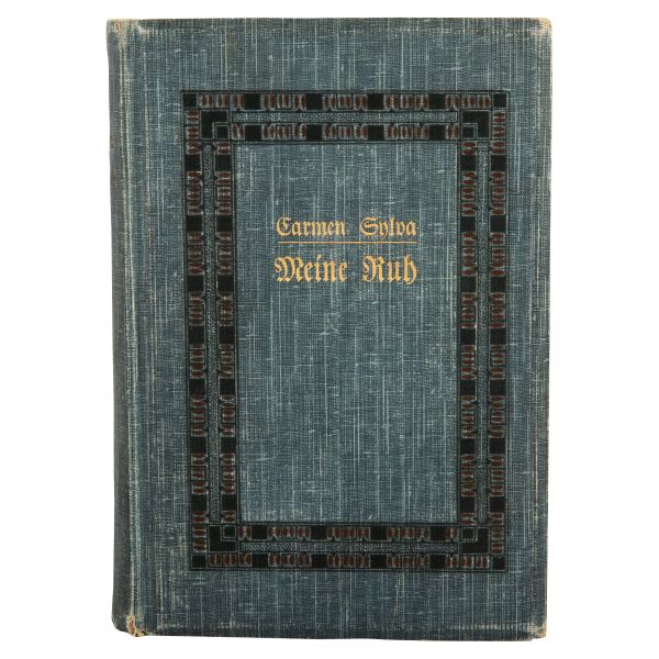 Carmen Sylva, Meine Ruh, 1912, cu dedicație olografă